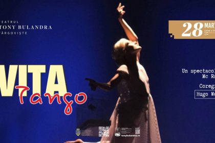 Evita Tango un spectacol despre forta si destin astazi pe scena Teatrului Tony Bulandra din Targoviste