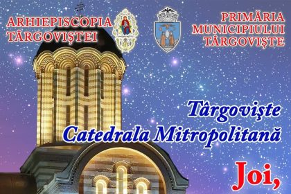 Joi la Targoviste Denia celor 12 Evanghelii va conduce credinciosii pe Calea Luminii
