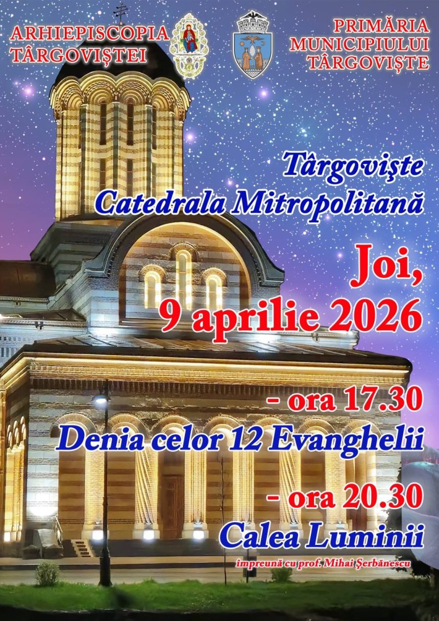 Joi la Targoviste Denia celor 12 Evanghelii va conduce credinciosii pe Calea Luminii